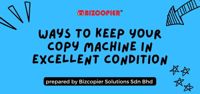 Ways to Keep Your Copy Machine in Excellent Condition