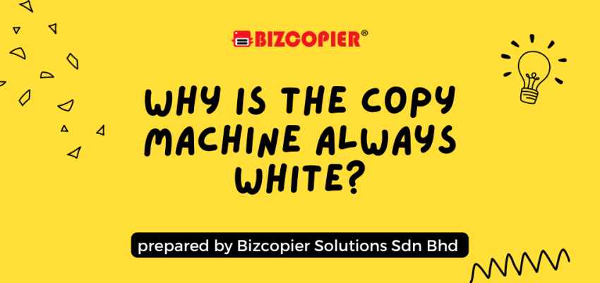 Why Is the Copy Machine Always White?
