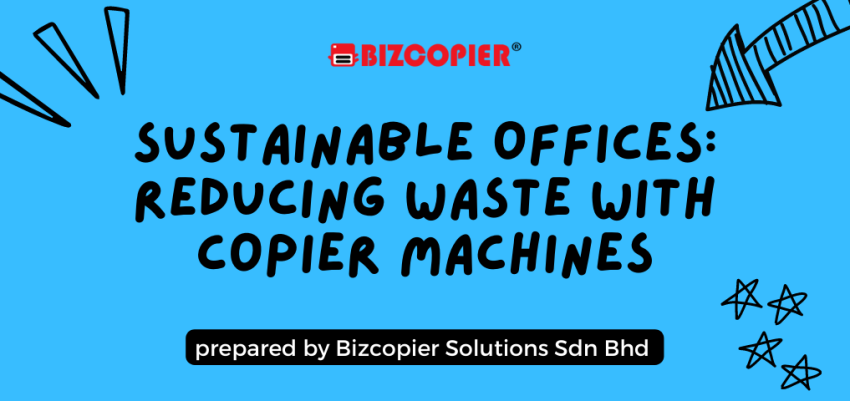 Sustainable Offices: Reducing Waste with Copier Machines