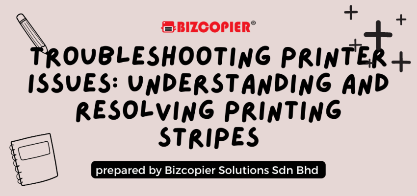 Troubleshooting Printer Issues: Understanding and Resolving Printing Stripes