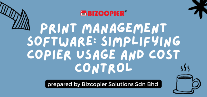 Print Management Software: Simplifying Copier Usage and Cost Control