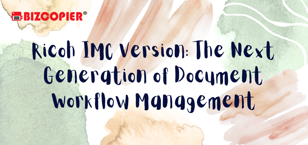 Ricoh IMC Version: The Next Generation of Document Workflow Management ...